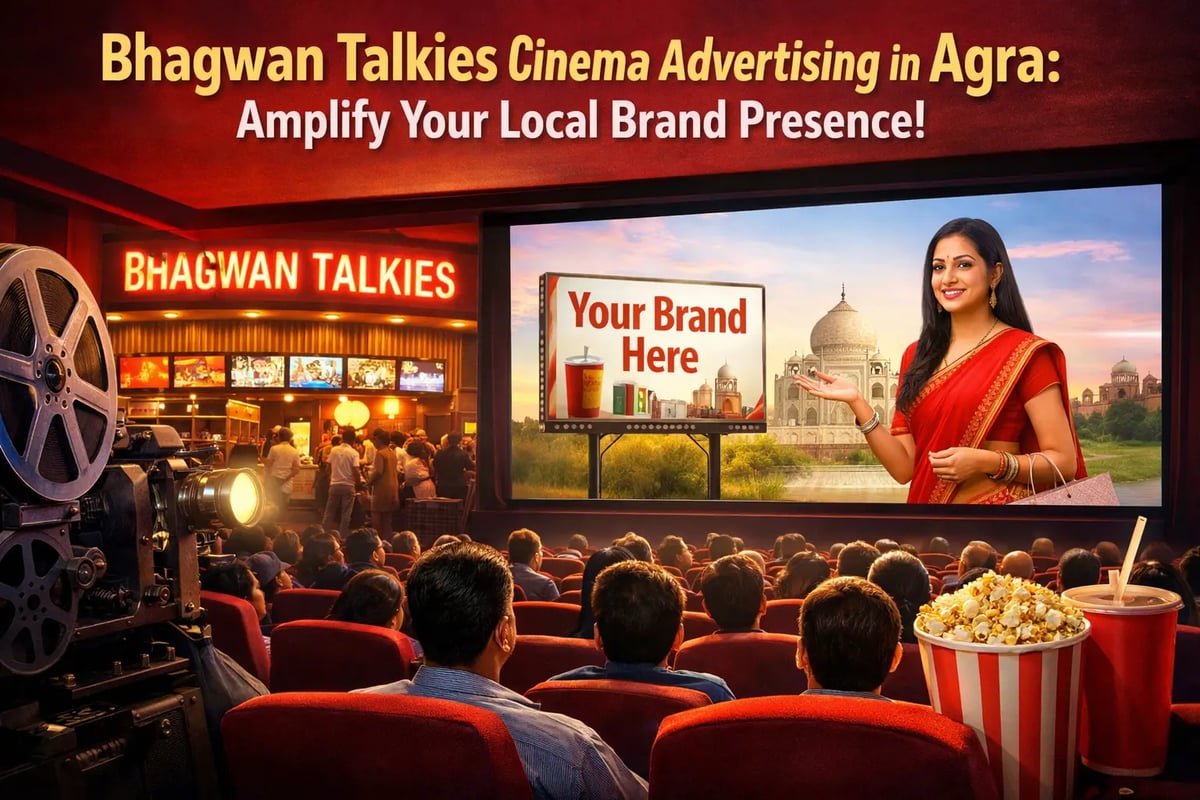Bhagwan Talkies Cinema Advertising in Agra: Amplify Your Local Brand Presence - Cinema blog post